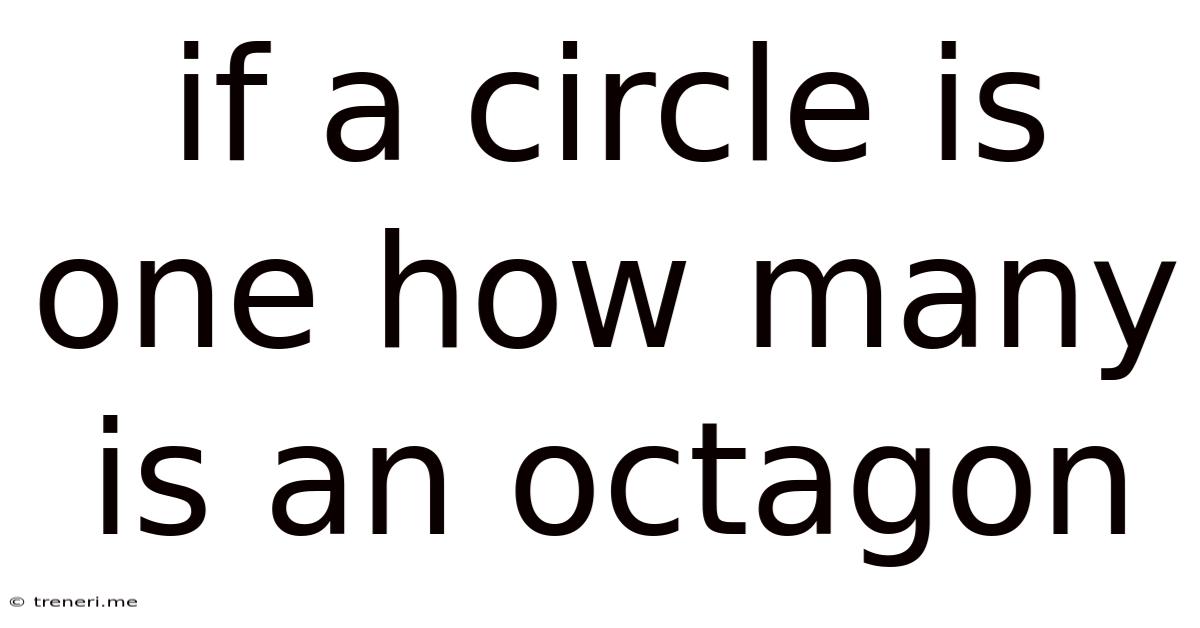 If A Circle Is One How Many Is An Octagon