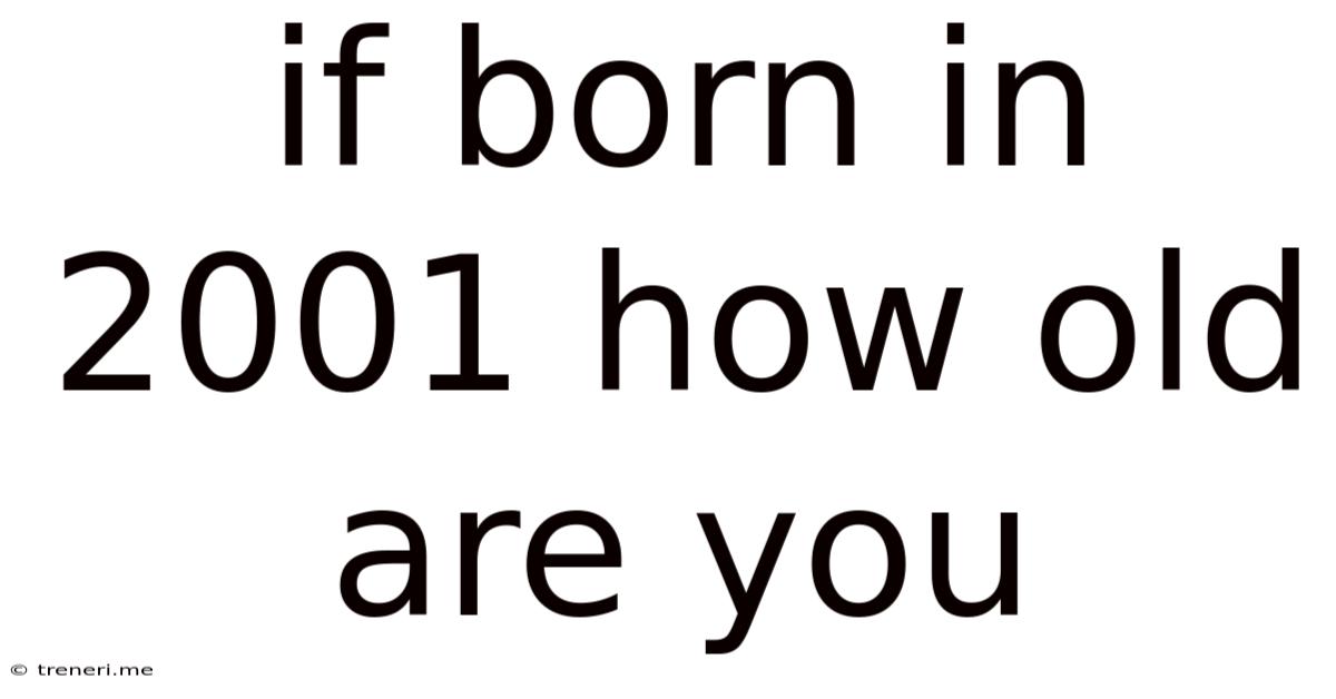 If Born In 2001 How Old Are You