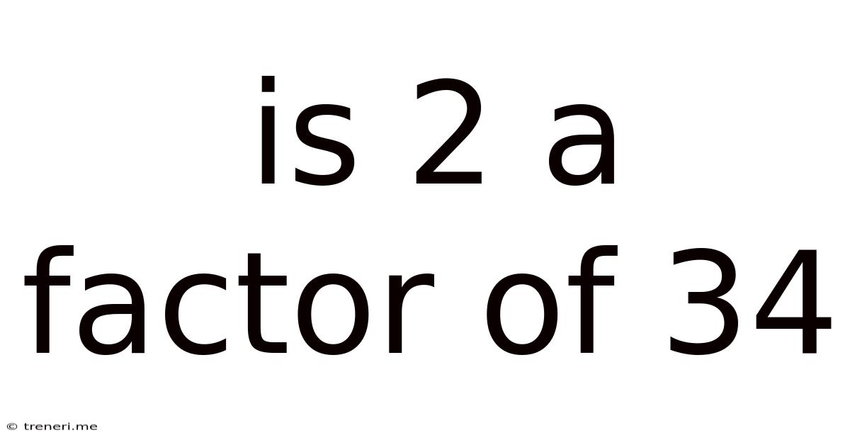 Is 2 A Factor Of 34