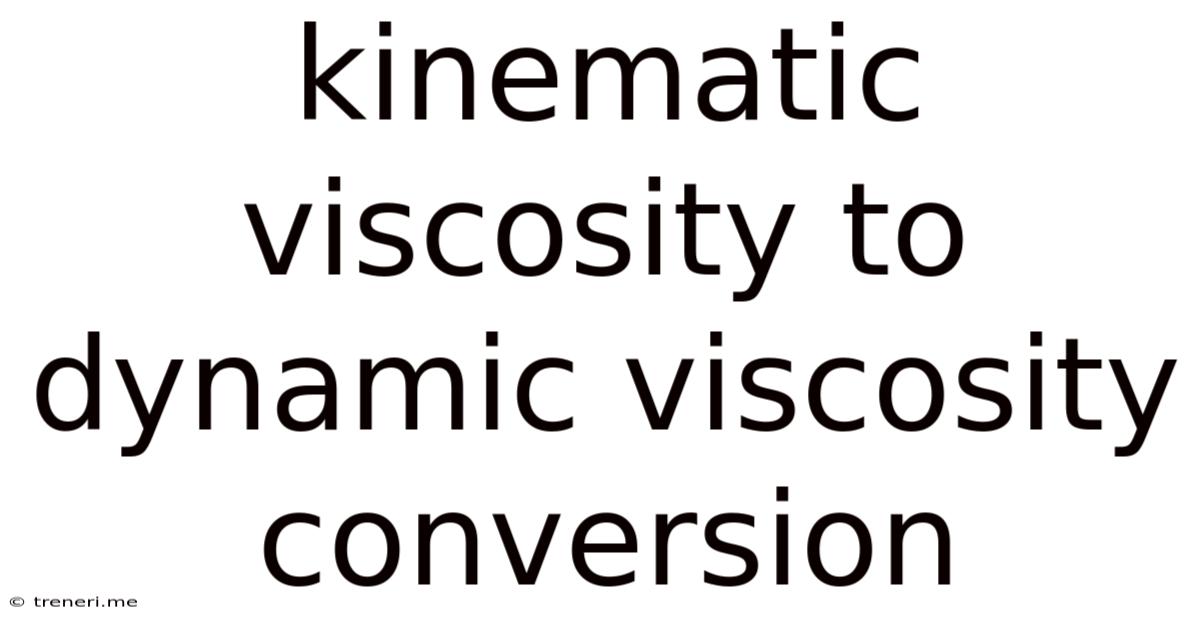 Kinematic Viscosity To Dynamic Viscosity Conversion