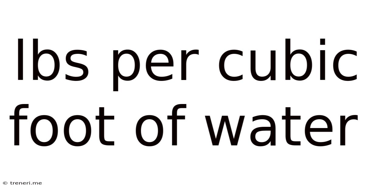 Lbs Per Cubic Foot Of Water