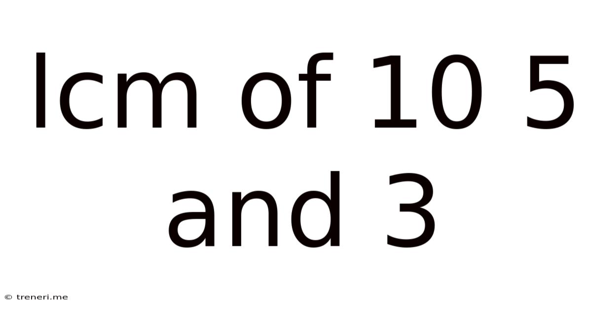 Lcm Of 10 5 And 3