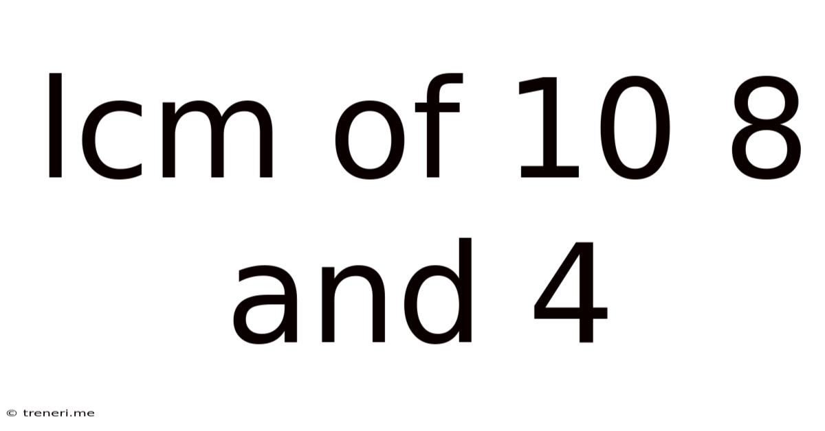 Lcm Of 10 8 And 4