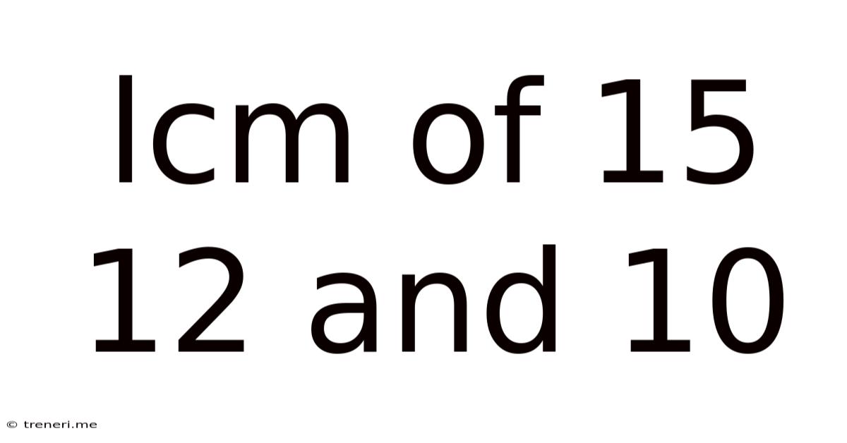 Lcm Of 15 12 And 10