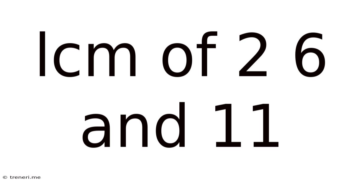 Lcm Of 2 6 And 11