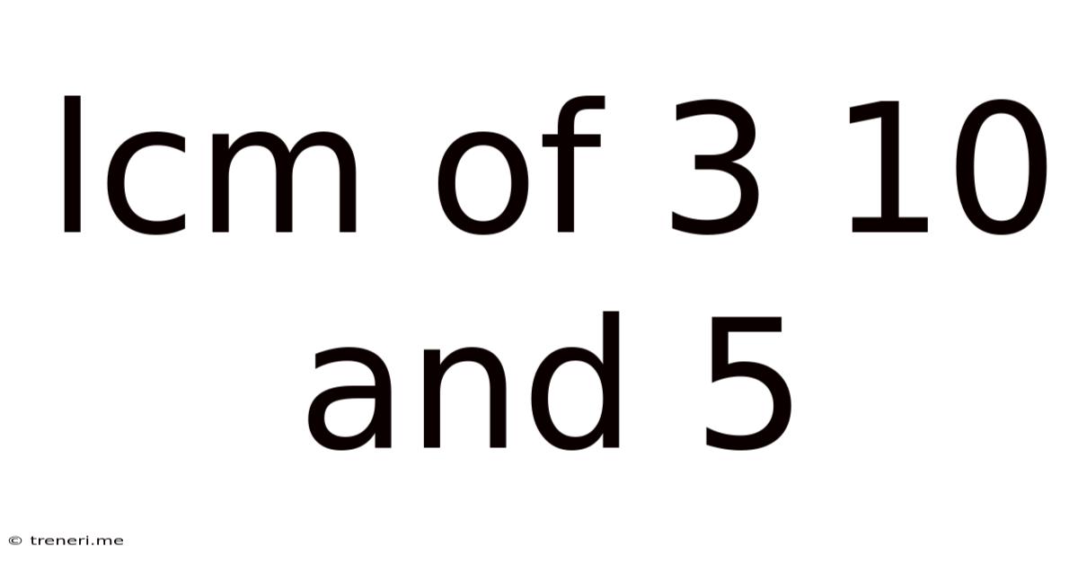Lcm Of 3 10 And 5