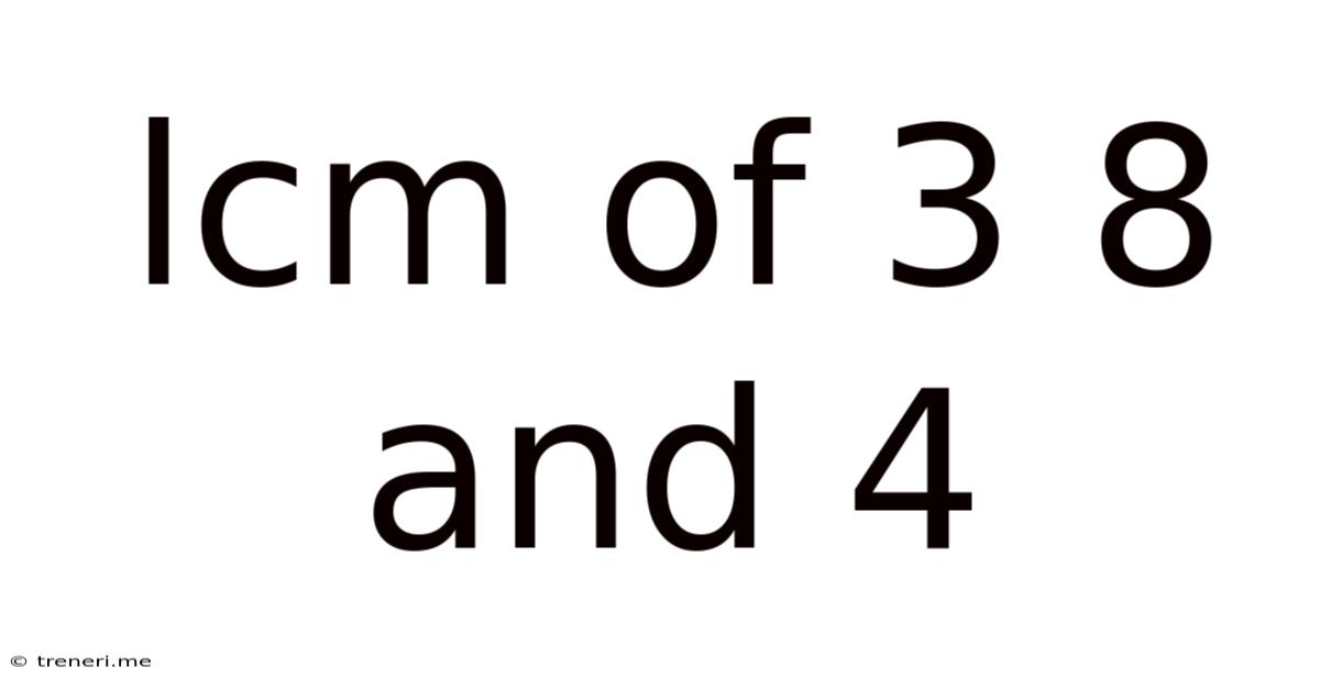 Lcm Of 3 8 And 4