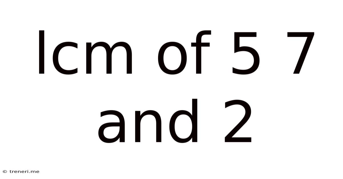 Lcm Of 5 7 And 2