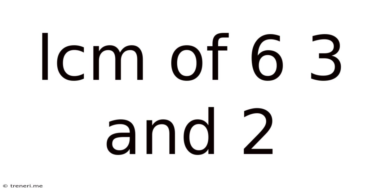 Lcm Of 6 3 And 2