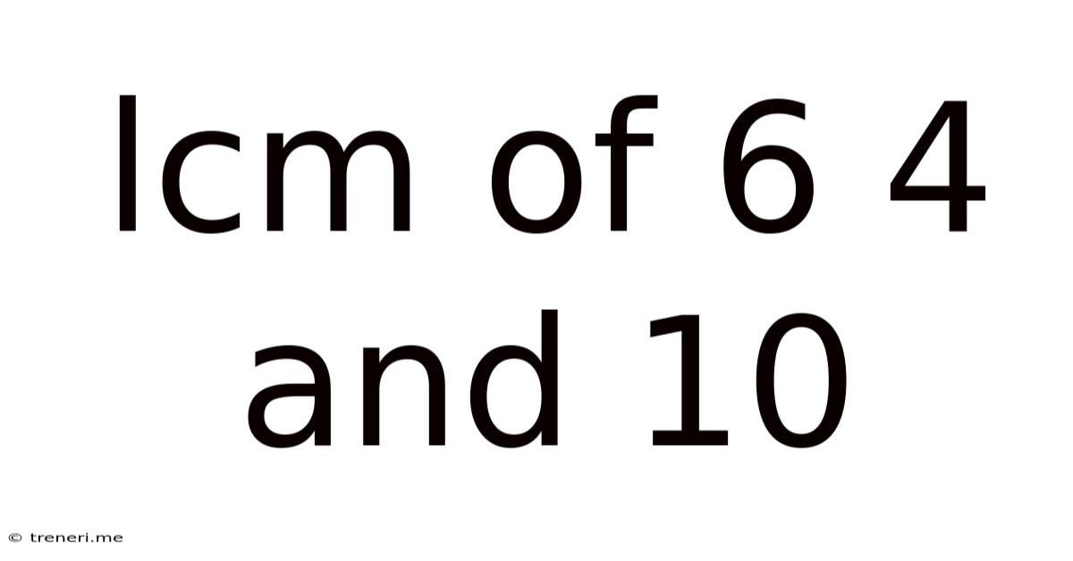 Lcm Of 6 4 And 10