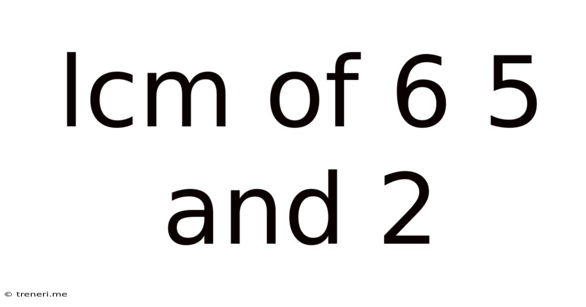 Lcm Of 6 5 And 2