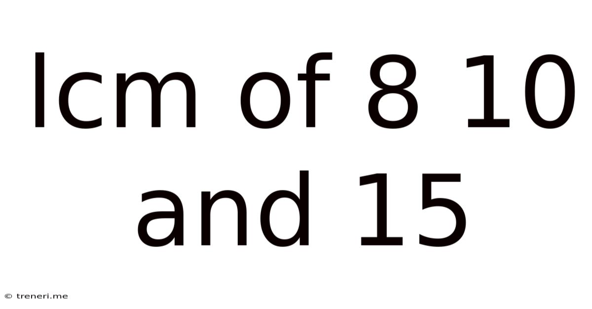 Lcm Of 8 10 And 15