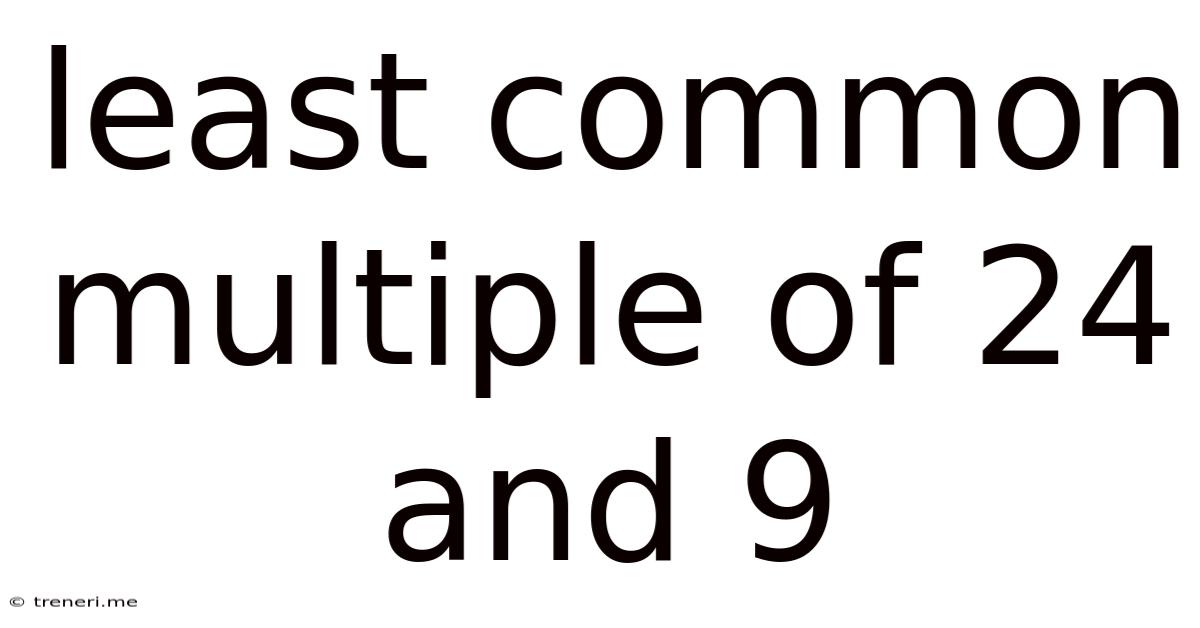 Least Common Multiple Of 24 And 9