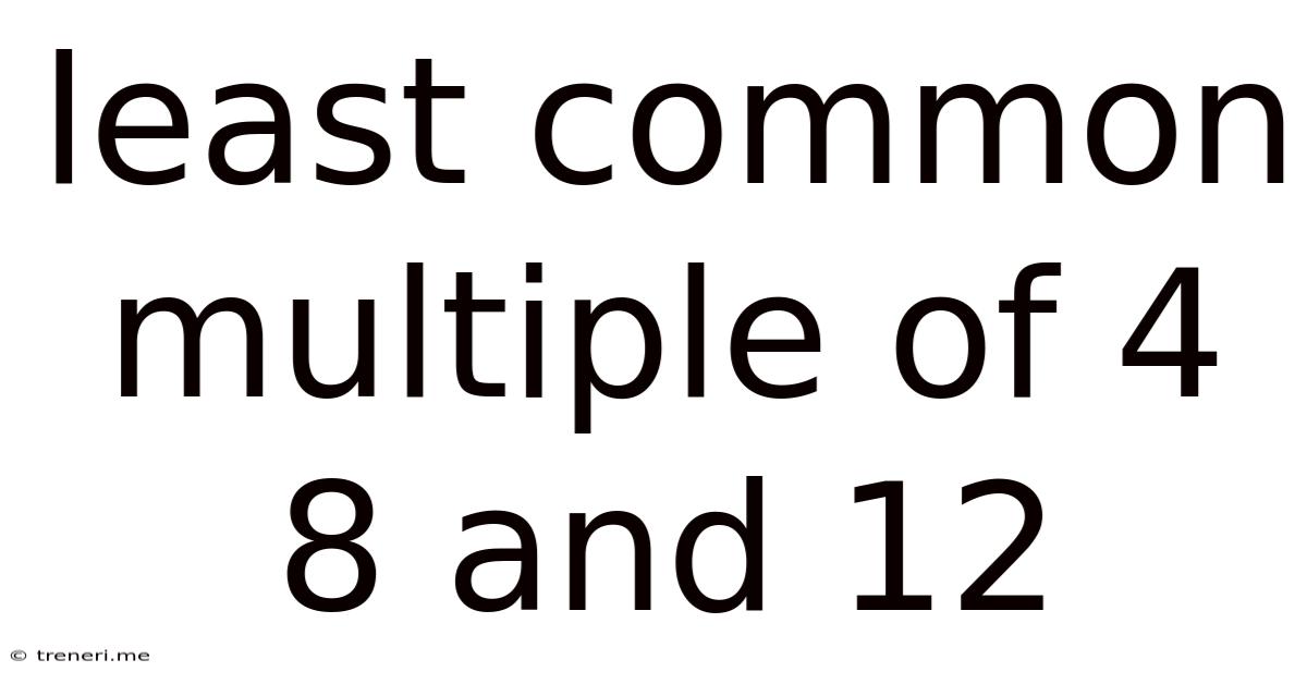 Least Common Multiple Of 4 8 And 12