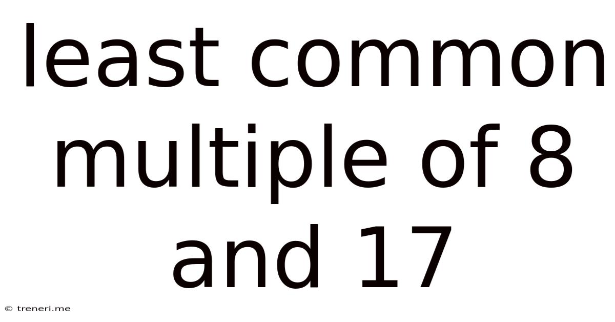 Least Common Multiple Of 8 And 17