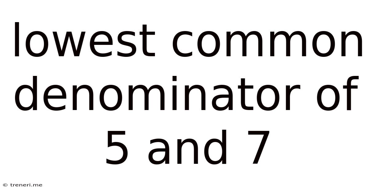 Lowest Common Denominator Of 5 And 7