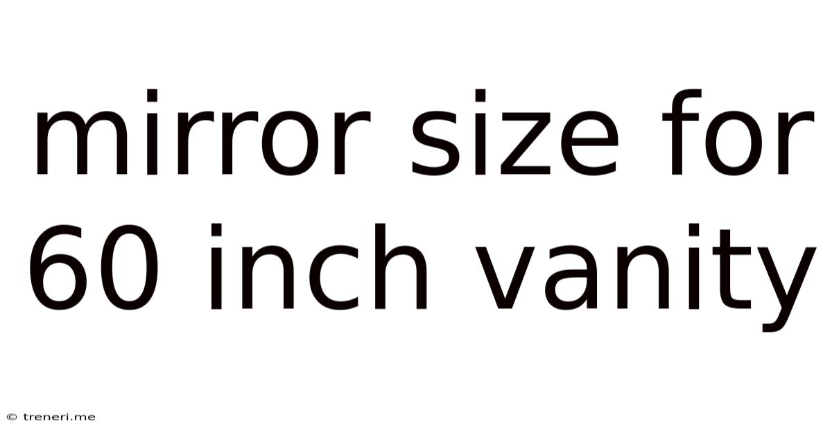 Mirror Size For 60 Inch Vanity