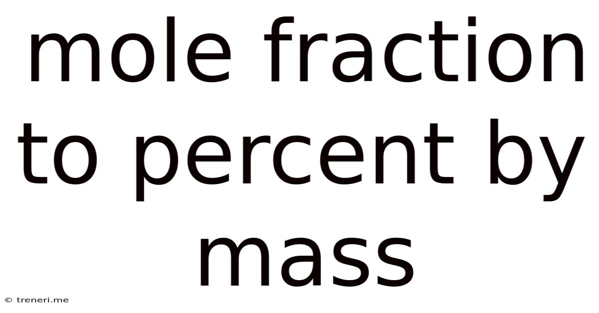 Mole Fraction To Percent By Mass