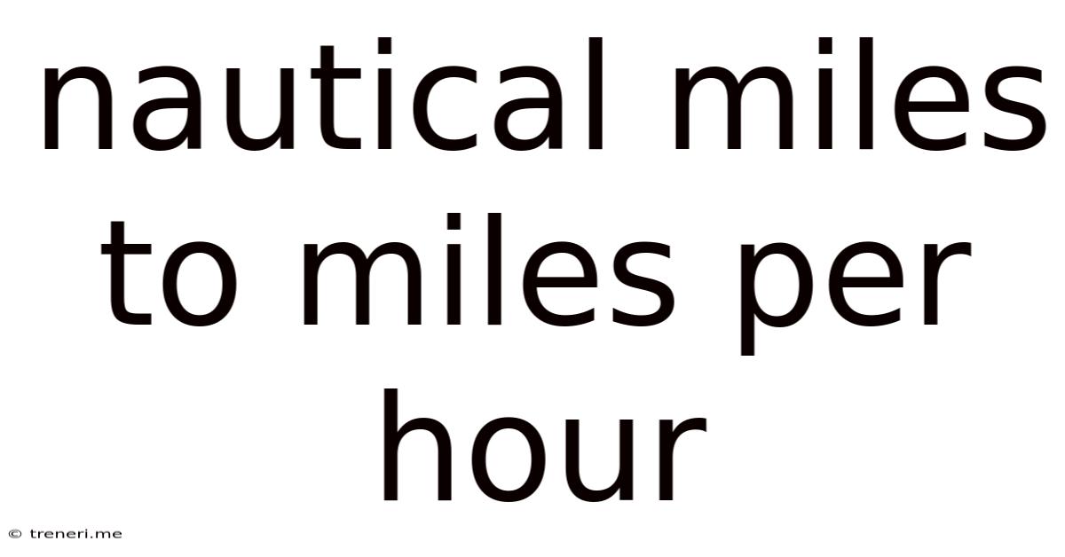 Nautical Miles To Miles Per Hour