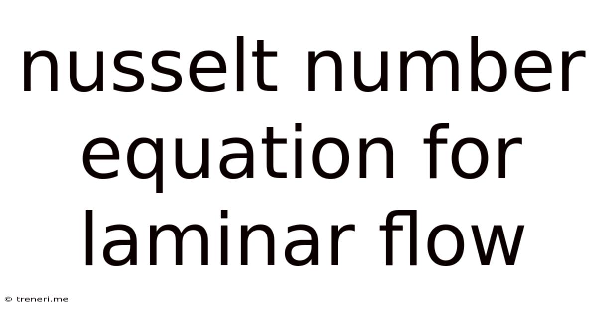 Nusselt Number Equation For Laminar Flow