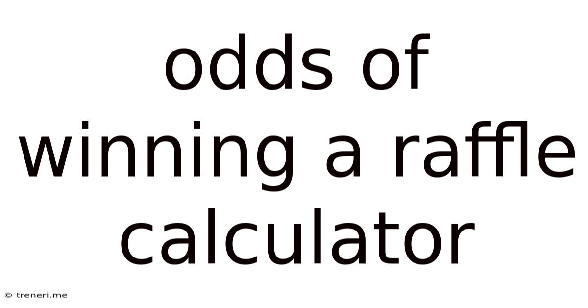 Odds Of Winning A Raffle Calculator