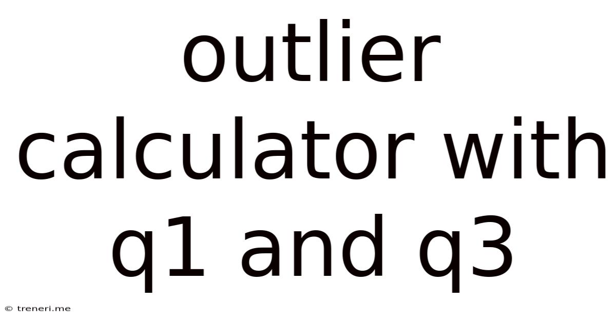 Outlier Calculator With Q1 And Q3