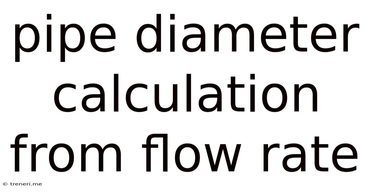 Pipe Diameter Calculation From Flow Rate