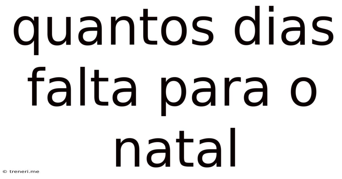 Quantos Dias Falta Para O Natal