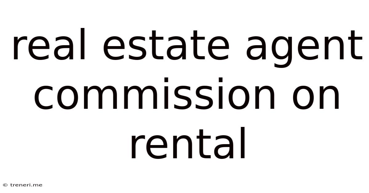 Real Estate Agent Commission On Rental