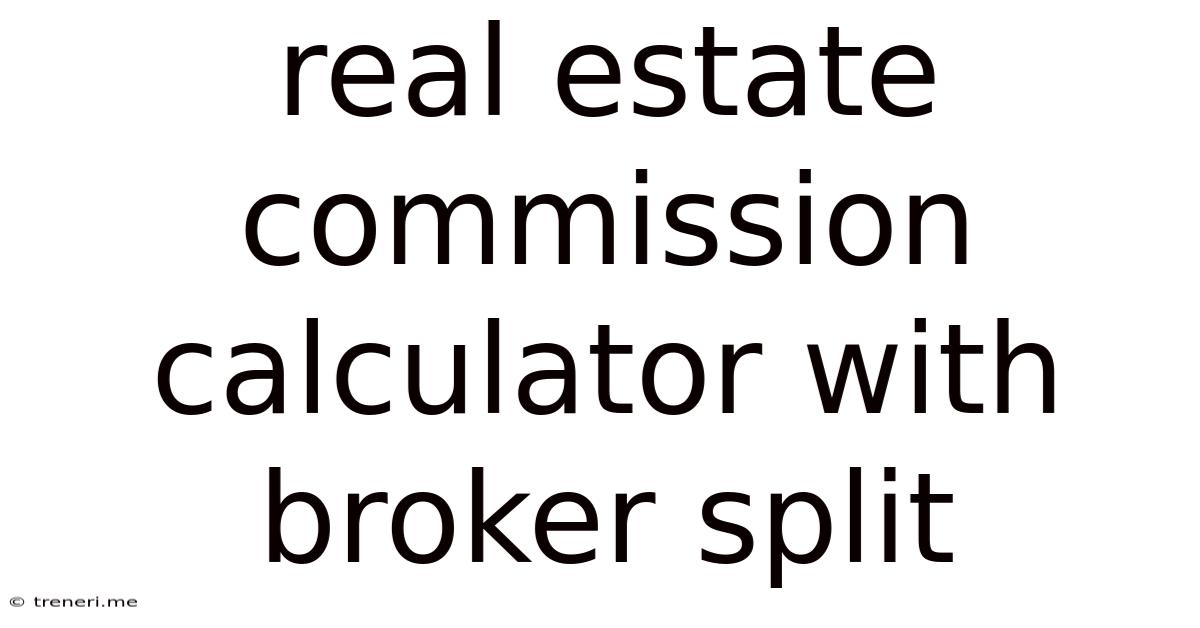Real Estate Commission Calculator With Broker Split