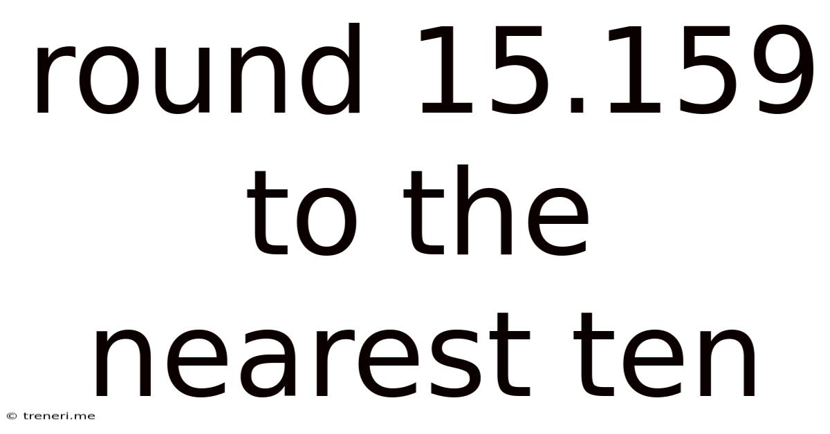Round 15.159 To The Nearest Ten