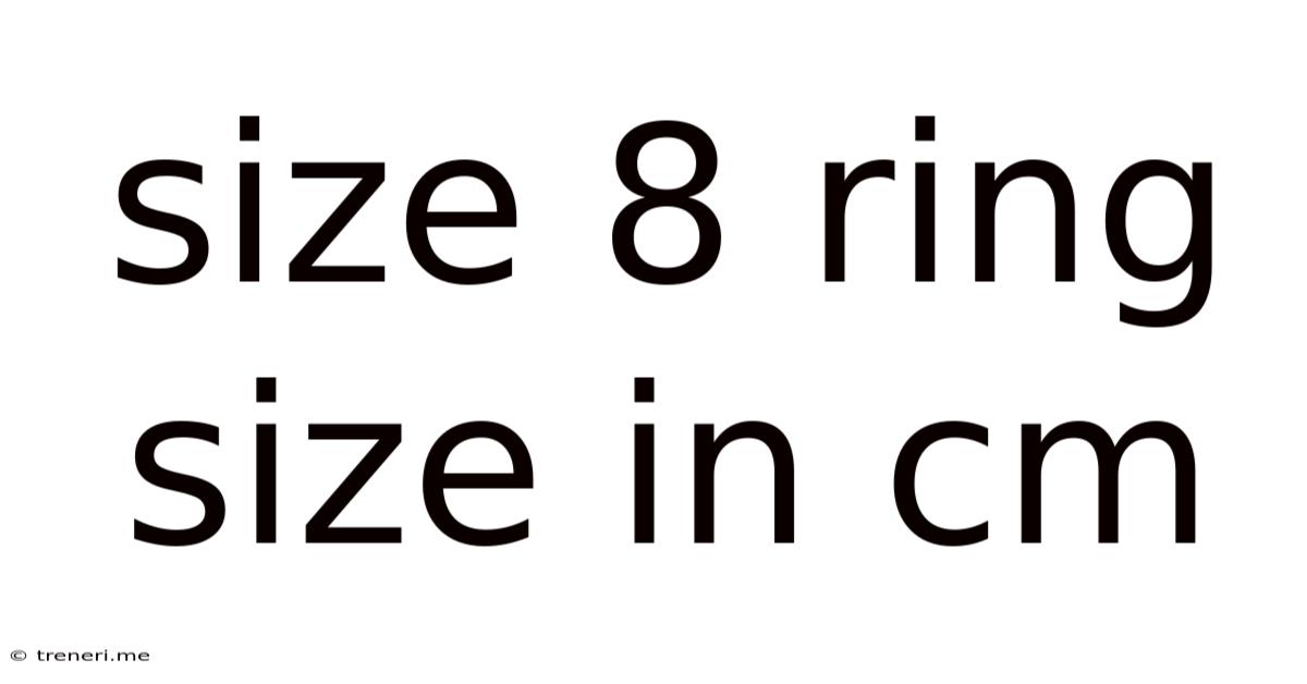 Size 8 Ring Size In Cm