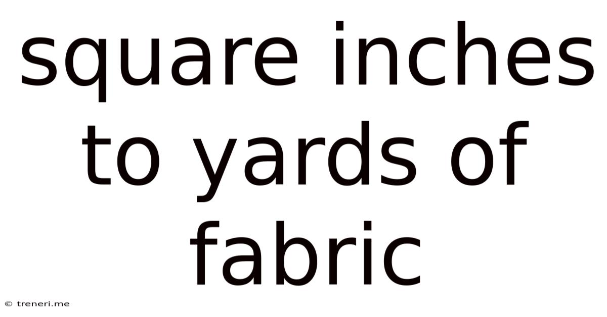 Square Inches To Yards Of Fabric