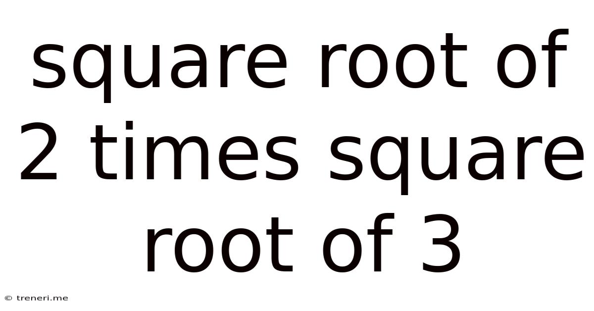 Square Root Of 2 Times Square Root Of 3