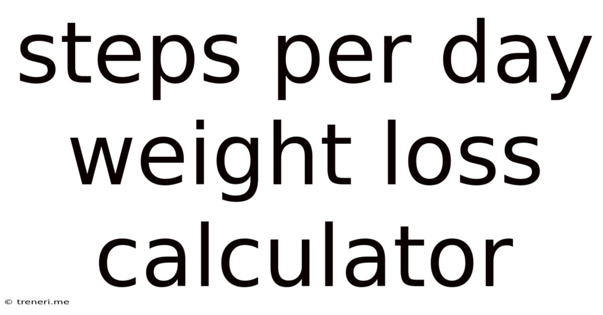 Steps Per Day Weight Loss Calculator