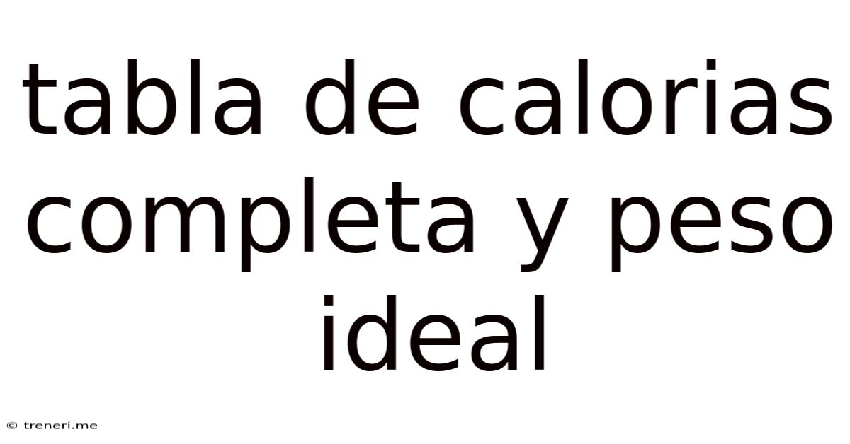 Tabla De Calorias Completa Y Peso Ideal