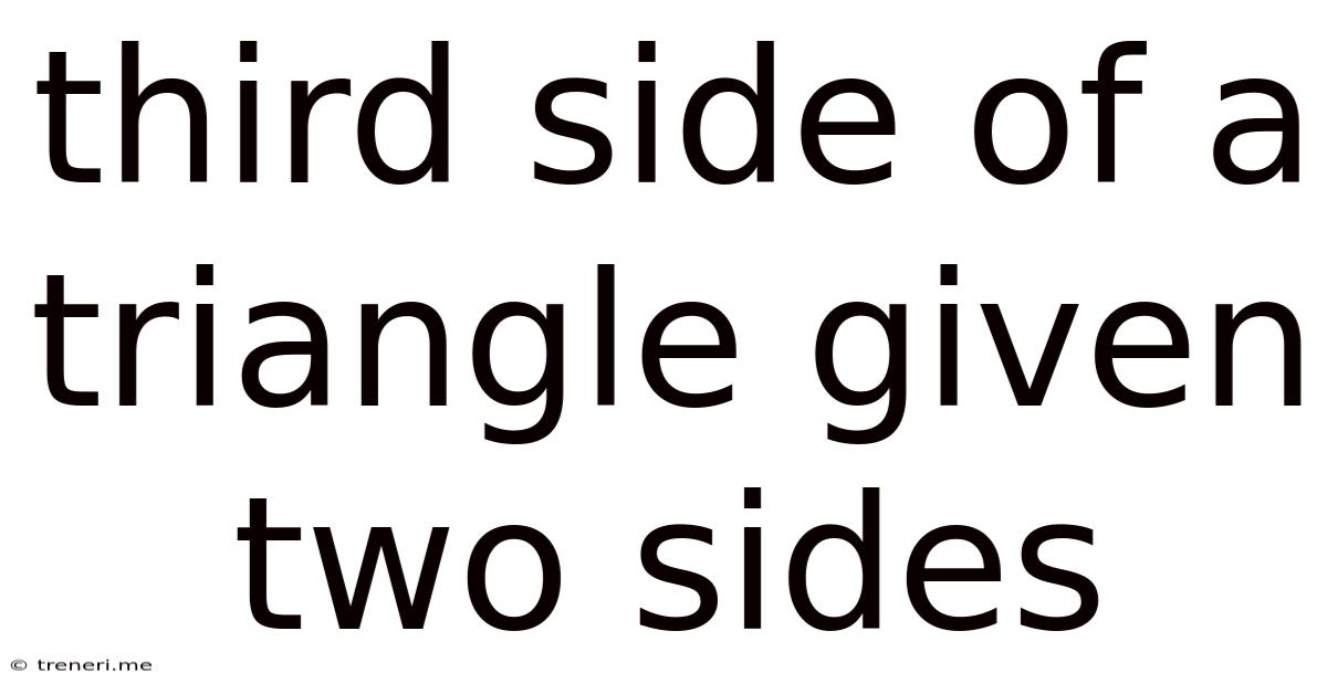 Third Side Of A Triangle Given Two Sides