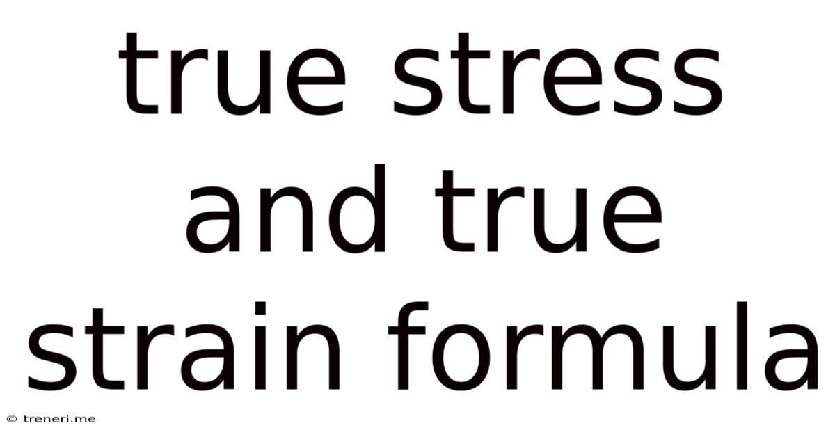 True Stress And True Strain Formula