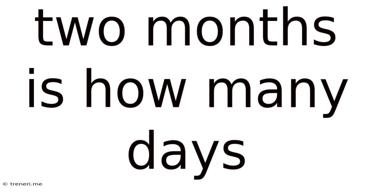 Two Months Is How Many Days