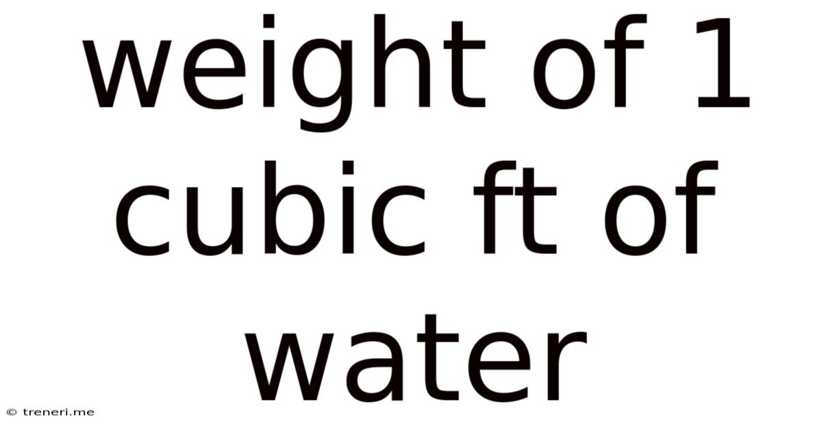 Weight Of 1 Cubic Ft Of Water