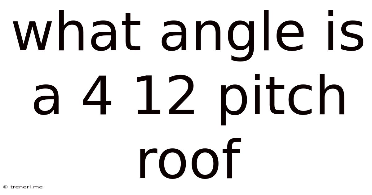 What Angle Is A 4/12 Pitch Roof