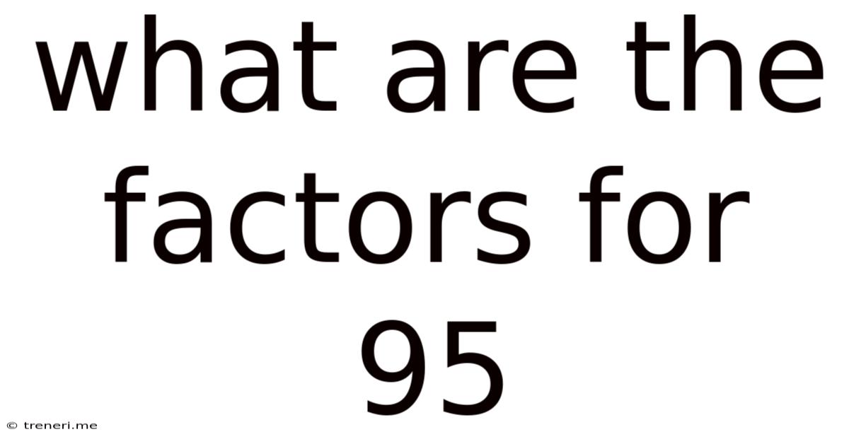 What Are The Factors For 95