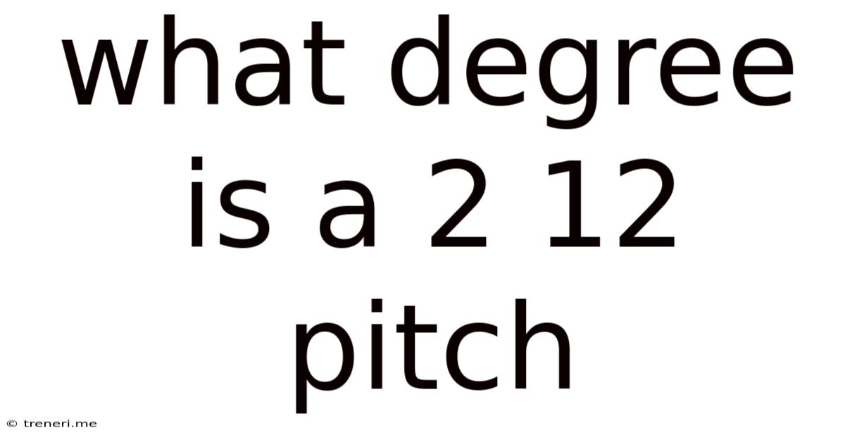 What Degree Is A 2 12 Pitch