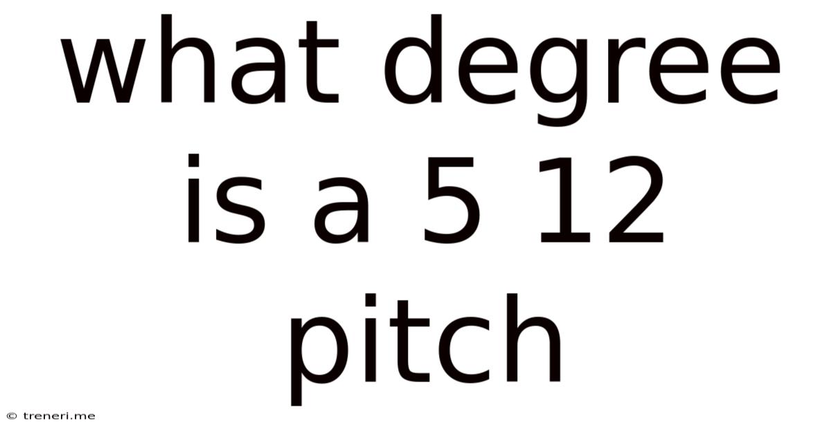 What Degree Is A 5 12 Pitch
