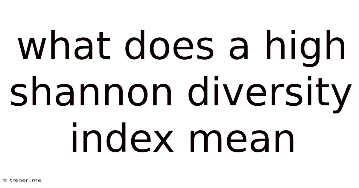 What Does A High Shannon Diversity Index Mean