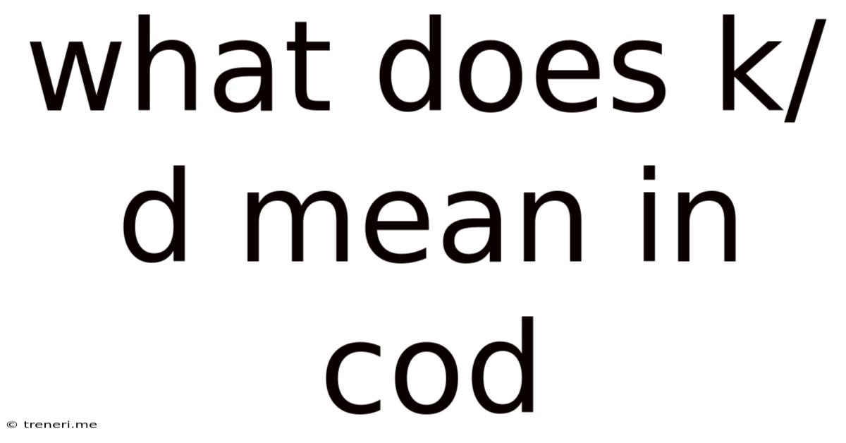 What Does K/d Mean In Cod