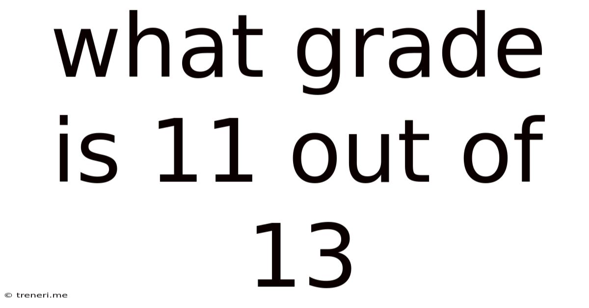 What Grade Is 11 Out Of 13