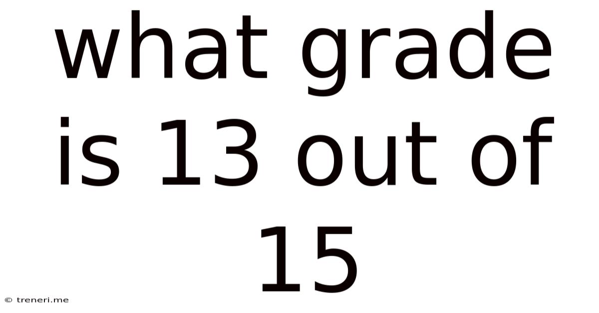 What Grade Is 13 Out Of 15