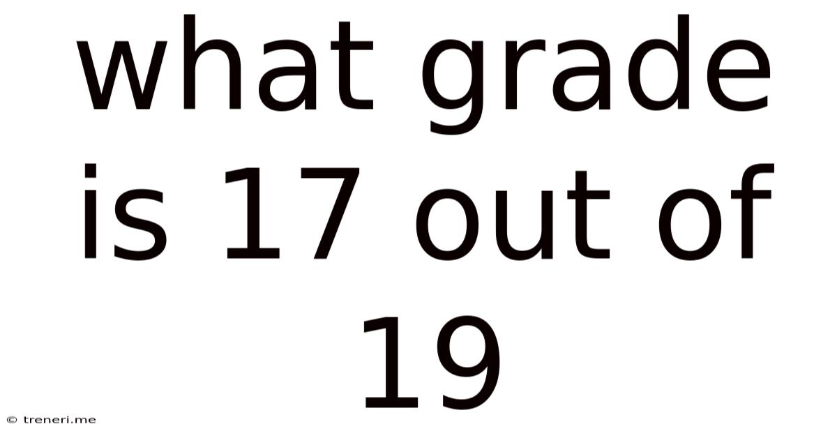 What Grade Is 17 Out Of 19