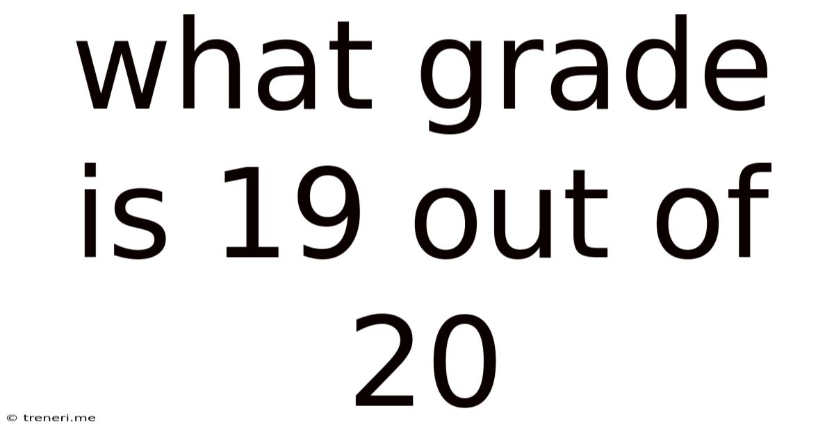 What Grade Is 19 Out Of 20